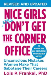 Nice Girls Don’t Get the Corner Office: Unconscious Mistakes Women…