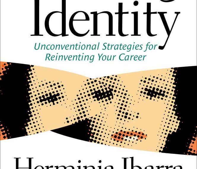 Working Identity: Unconventional Strategies for Reinventing Your Career Review