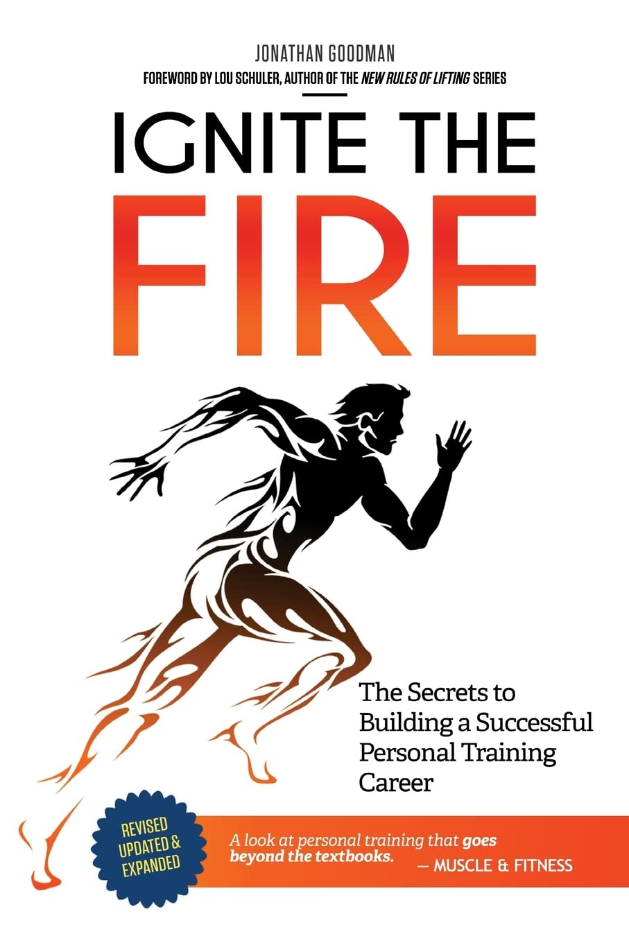Ignite the Fire: The Secrets to Building a Successful Personal Training Career (Revised, Updated, and Expanded)     Paperback – February 10, 2015