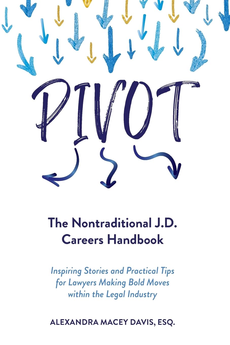 Pivot: The Nontraditional J.D. Careers Handbook     Paperback – September 22, 2023