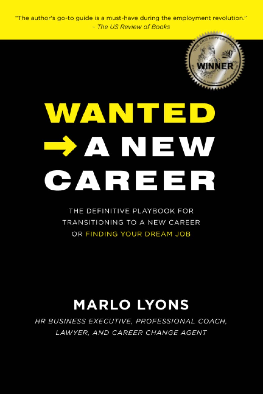 Wanted - A New Career: The Definitive Playbook for Transitioning to a New Career or Finding Your Dream Job     Paperback – August 5, 2021