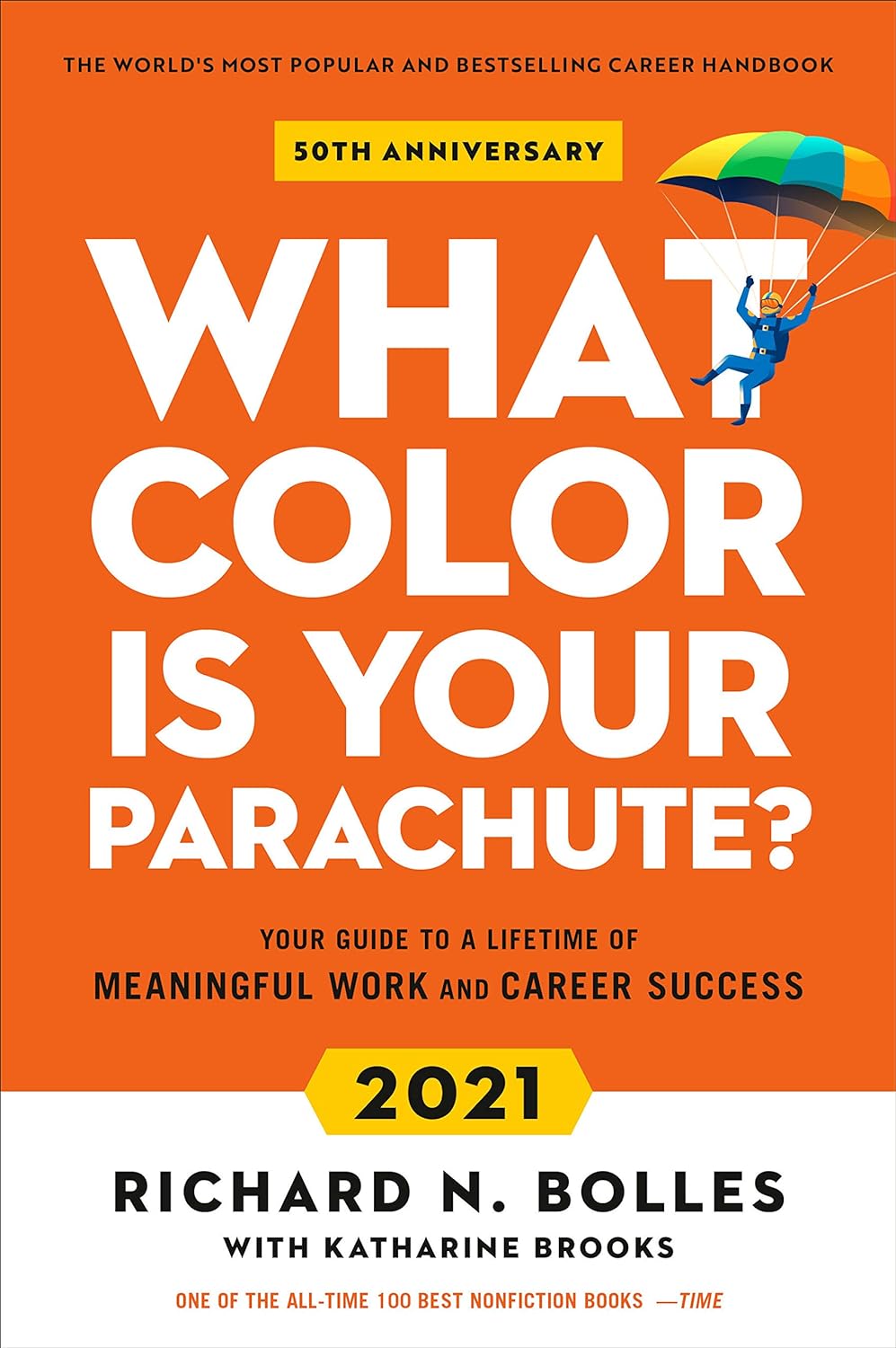 What Color Is Your Parachute? 2021: Your Guide to a Lifetime of Meaningful Work and Career Success     Paperback – December 22, 2020
