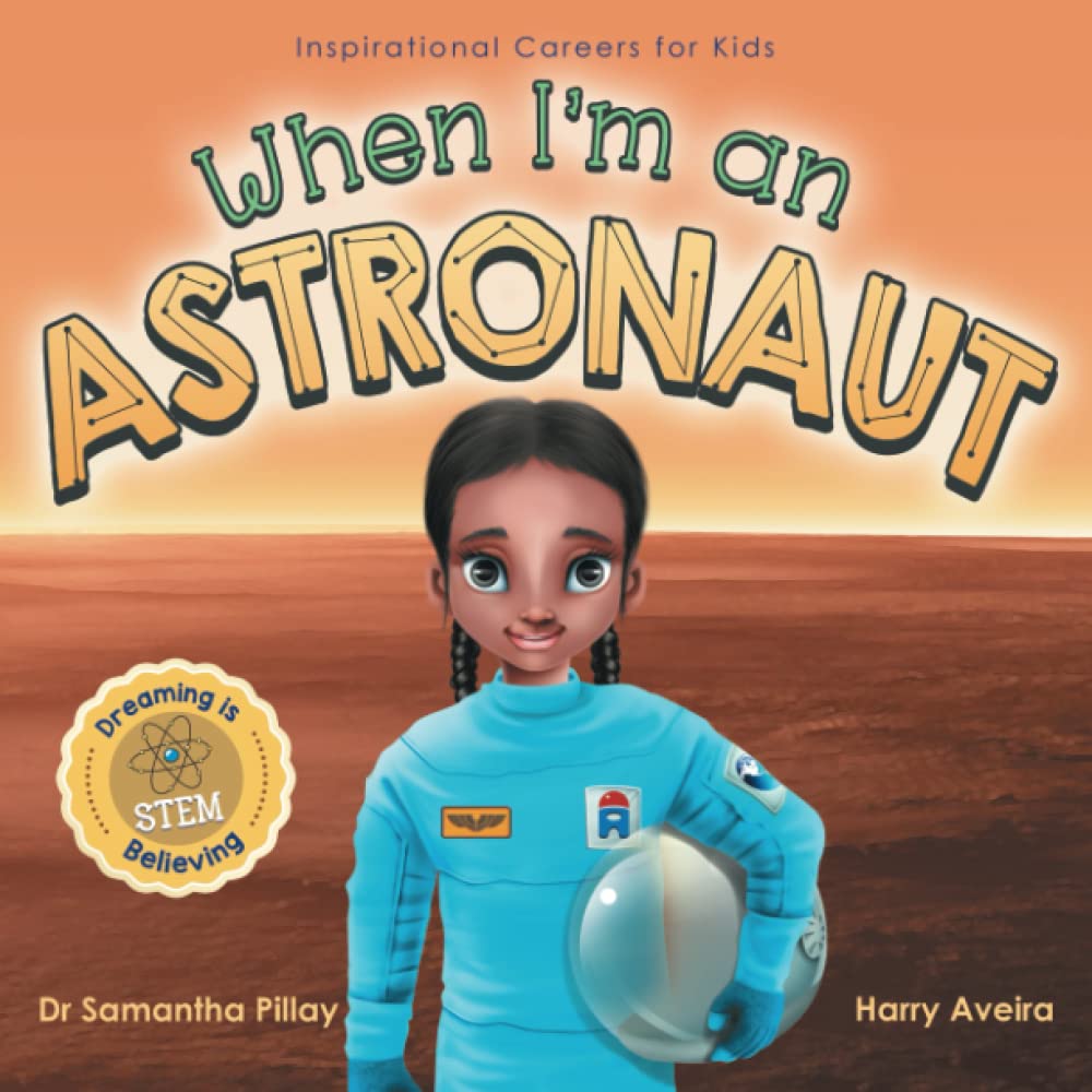 When Im an Astronaut: Dreaming is Believing: STEM (Inspirational Careers for Kids)     Paperback – August 3, 2022