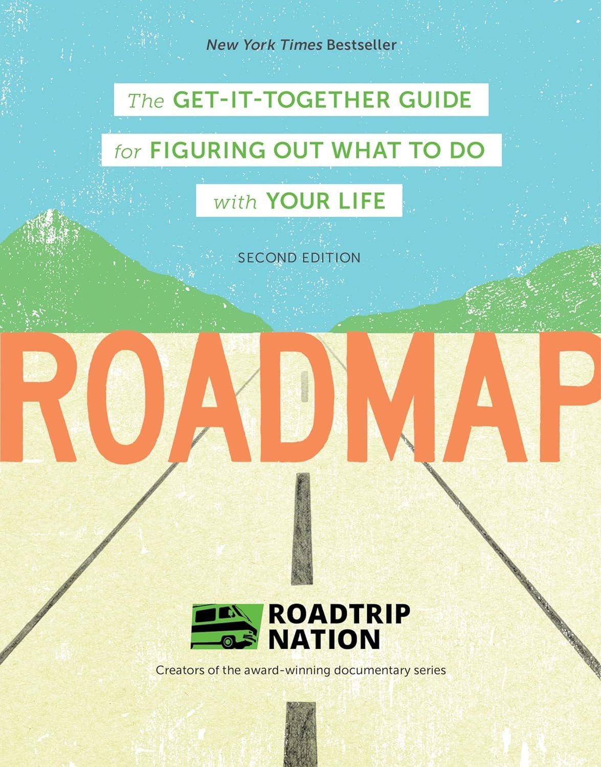 Roadmap: The Get-It-Together Guide for Figuring Out What To Do with Your Life (Career Change Advice Book, Self Help Job Workbook)     Paperback – April 7, 2020