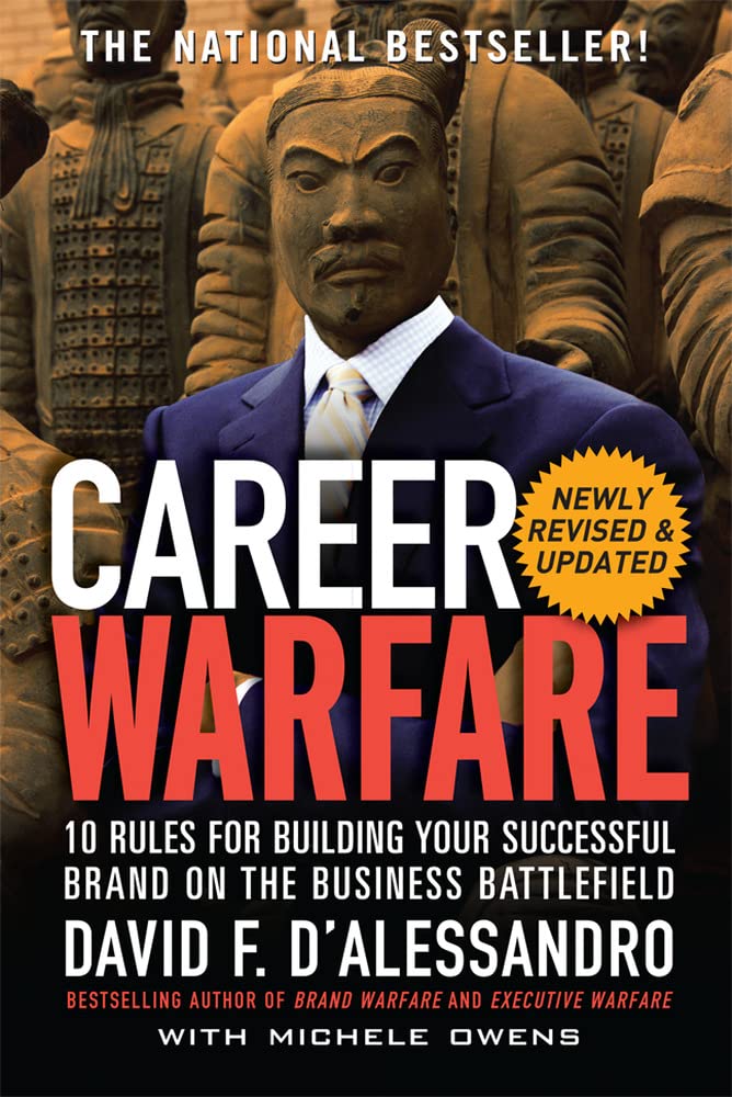 Career Warfare: 10 Rules for Building a Successful Personal Brand on the Business Battlefield     Paperback – July 2, 2008