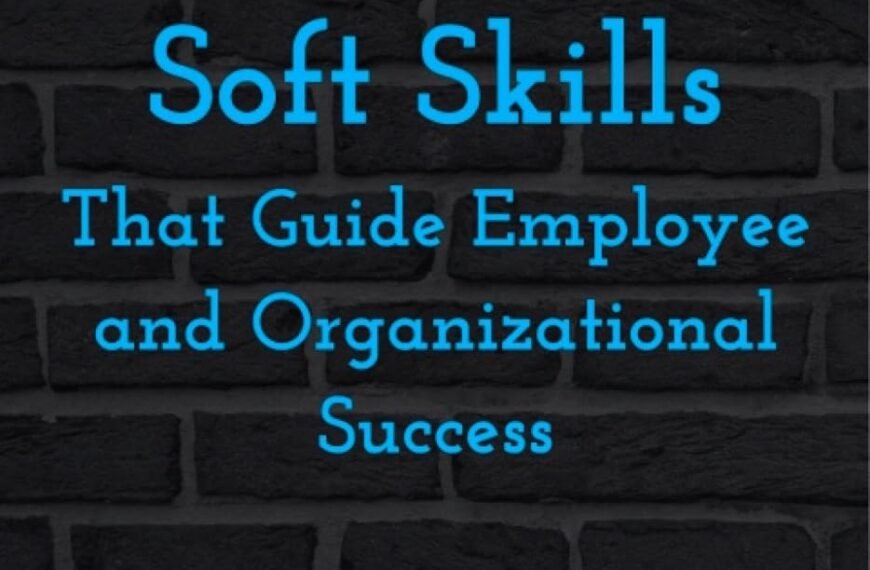 The 55 Soft Skills That Guide Employee and Organizational Success Review